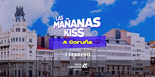 LAS MAÑANAS KISS EN A CORUÑA