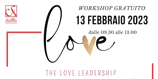 Workshop Gratuito: The LOVE LEADERSHIP. Diventa il leader che tutti amano