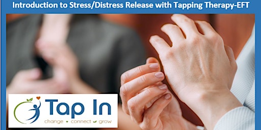 Reducing Stress/Distress with EFT/Tapping Therapy: An Introduction