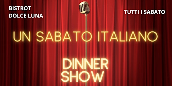 UN SABATO ITALIANO - Live Dinner Show @Bistrot Dolce Luna
