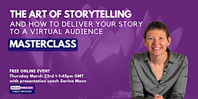 The Art of Storytelling and how to deliver your story to a virtual audience