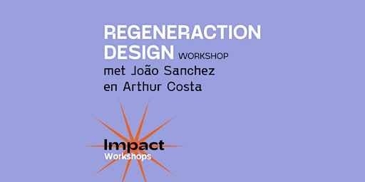RegenerAction Design workshop met João Sanchez en Arthur Costa