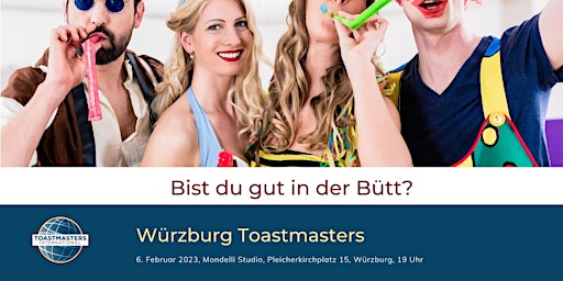 Bist du gut in der Bütt? Würzburg  Toastmasters Clubtreffen