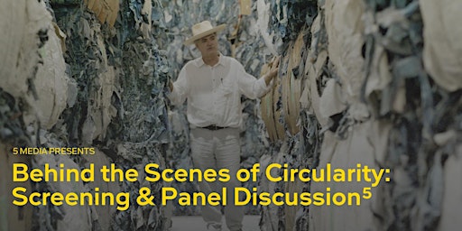 5 Media Presents: Behind the Scenes of Circularity - Screening & Panel
