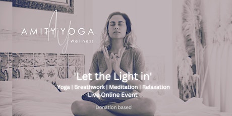 Imagen principal de 'Let the Light in' Live Online Event Wendy Moran  Amity Yoga Wellness  GMT