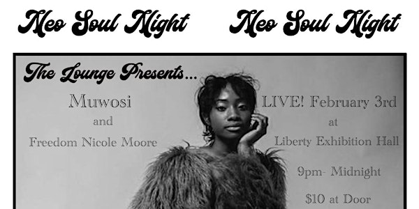The Lounge Presents Neo Soul Nights featuring Muwosi, Freedom Nicole Moore