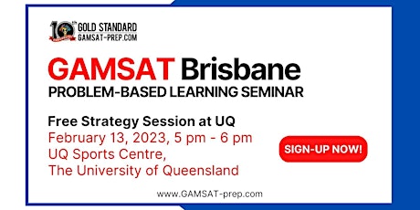 GAMSAT Brisbane: Free Seminar at UQ - February 13, 2023 l Gold Standard