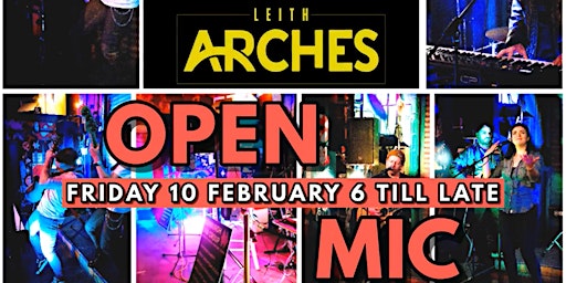 Open Mic Night at Leith Arches 10 Feb