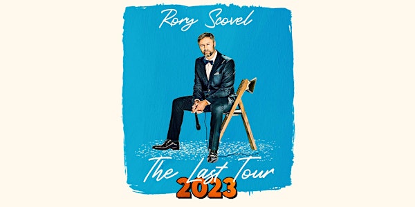 Rory Scovel: The Last Tour