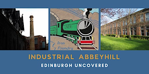 Edinburgh Uncovered: Industrial Abbeyhill walking tour primary image