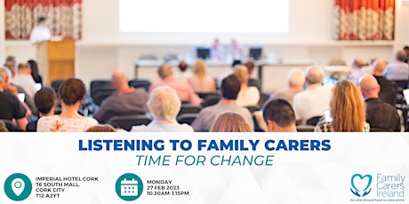Listening to Family Carers: Time for Change