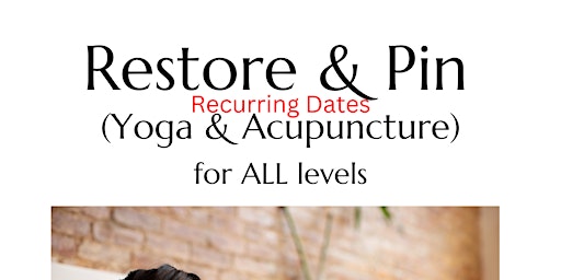 Restore & Pin (Yoga & Acupuncture)