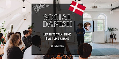 Social Danish - Learn how to Talk / Think / Act like a Dane!