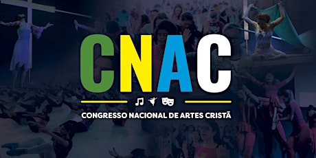 Imagem principal do evento CNAC - Congresso Nacional de Artes Cristã 2018 