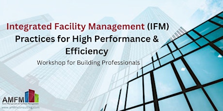 Integrated Facility Management Practices for High Performance & Efficiency