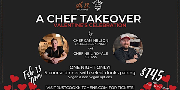A Chef Takeover (Valentine's Celebration) by Chefs Cam Nelson & Neil Royale