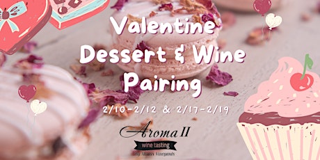 Valentine Dessert and Wine Pairing at Aroma II in Haymarket, VA