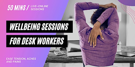 Online Wellbeing Sessions for Desk Workers - Ease Aches and Pains