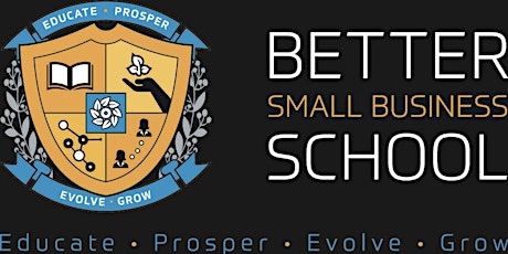 LAUNCH - Better Small Business School - FREE Event primary image
