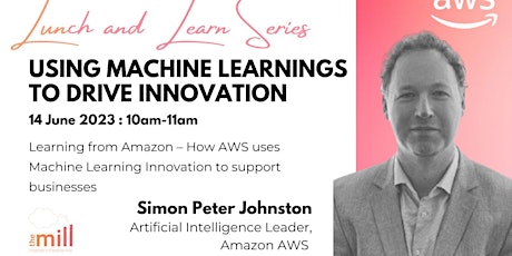 Lunch & Learn - Using Machine Learnings to Drive Innovation