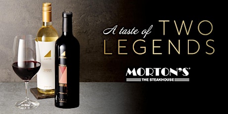 A Taste of Two Legends - Morton's Arlington