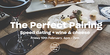 The Perfect Pairing - Speed Dating + Wine & Cheese