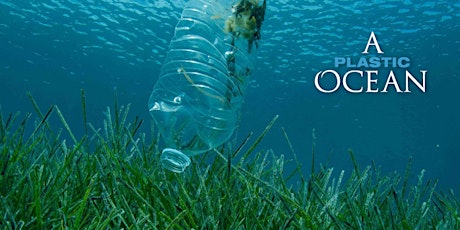 FREE Movie Screening: A Plastic Ocean primary image