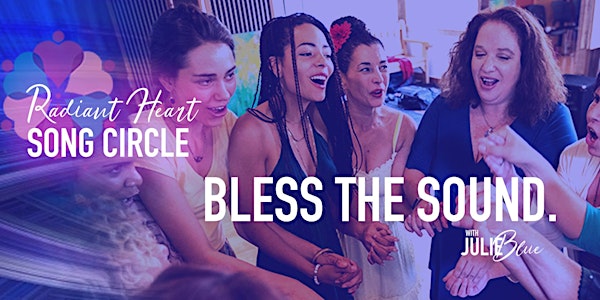Radiant Heart Song Circle Tuesday April 11th OPEN HOUSE