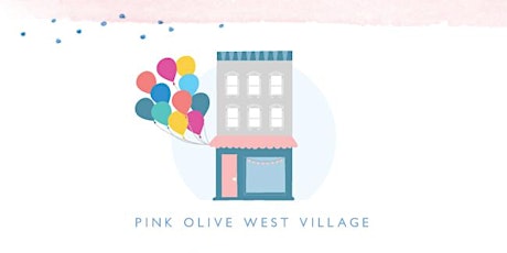 Pink Olive West Village 2 year Celebration Party primary image