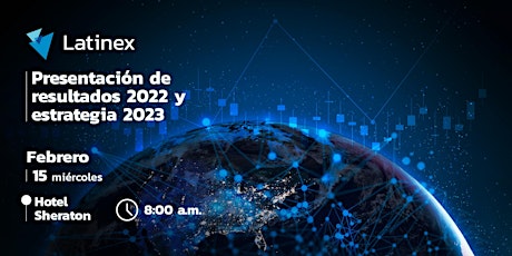 Latinex - Presentación de resultados 2022 y estrategia 2023