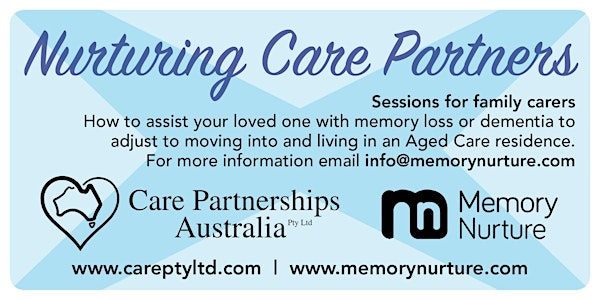 Nurturing Family Carers ~ Moving into an Aged Care residence 