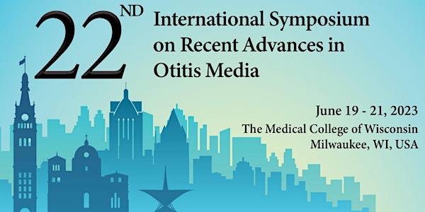 22nd International Symposium on Recent Advances in Otitis Media