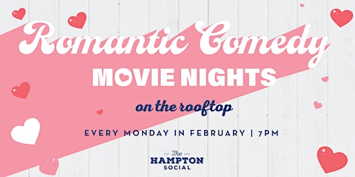The Hampton Social Presents: Romantic Comedy Movie Nights on the Rooftop