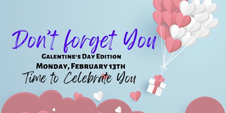 Don't forget YOU- Galentine's Day Edition