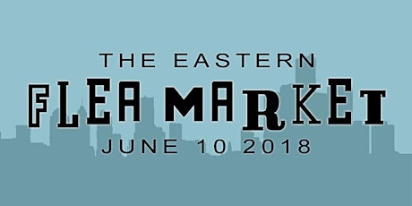 Eastern Flea Market - Free Admission - June 10 2018 primary image