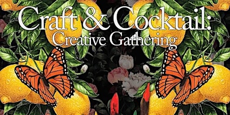 Craft & Cocktail: Creative Gathering