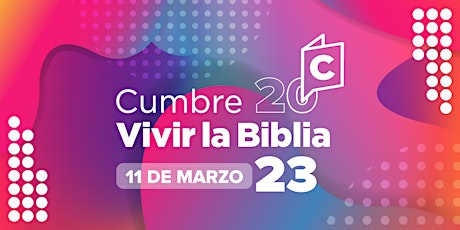 Hauptbild für Cumbre Vivir la Biblia Marzo 2023