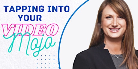 Tapping Into Your Video Mojo