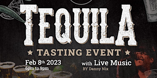 Tequila Tasting, Dinner & Live Music by Danny Nix