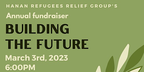Building The Future, Hanan Refugees Relief Group's 6th Annual Fundraiser