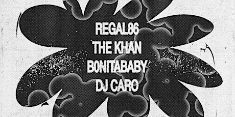 HydeFM and New Nostalgia present: Regal 86/ The Khan/ b0nitababy/ DJ Caro
