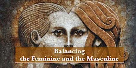 Imagem principal do evento Balancing The Feminine and The Masculine Energies Within