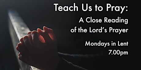 Teach Us to Pray: A Close Look at the Lord’s Prayer primary image