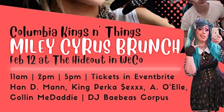 KnT Presents: Miley Cyrus Drag Brunch at the Hideout!
