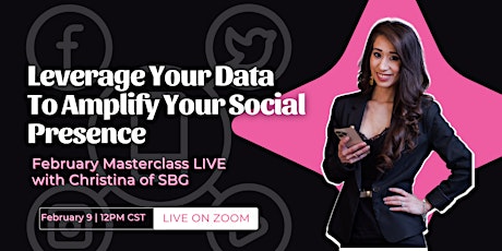 Leverage Your Data To Amplify Your Social Presence - February Masterclass primary image