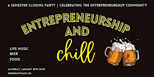 Entrepreneurship and Chill -Semester Closing Party