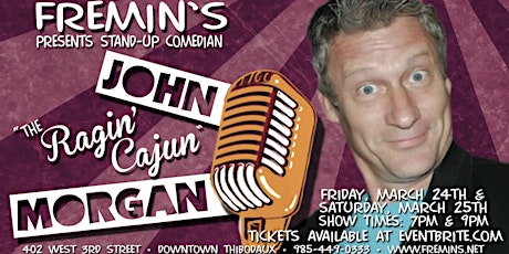 John Morgan "The Ragin Cajun" Comedian