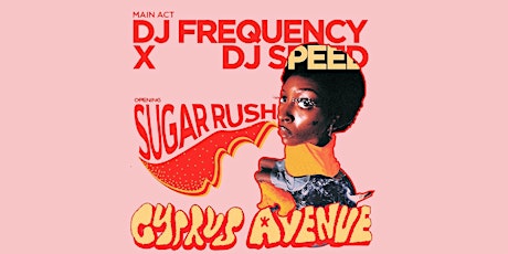 Sugarush presents:  DJ Frequency x DJ Speed