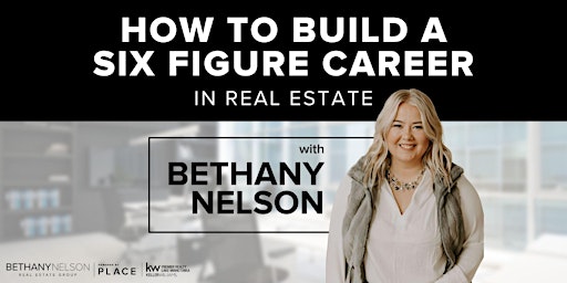 How to Build a Six Figure Career in Real Estate