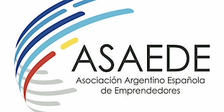 Events organizados por ASAEDE - Asociación Argentino Española de  Emprendedores | Eventbrite